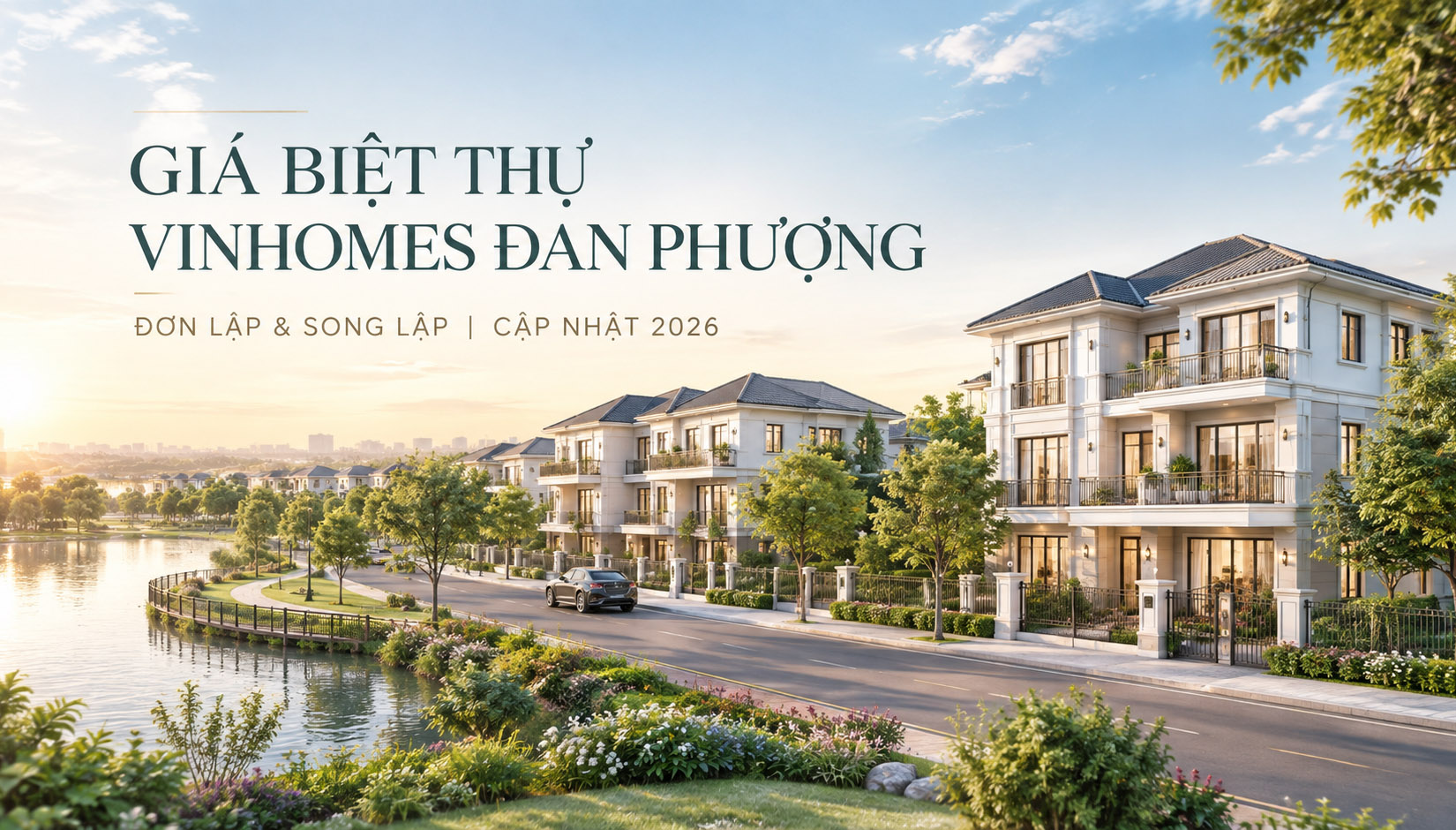 Giá biệt thự Vinhomes Đan Phượng bao nhiêu? Cập nhật Đơn lập & Song lập